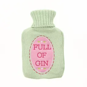 Love Life Hot Water Bottle - Full of Gin