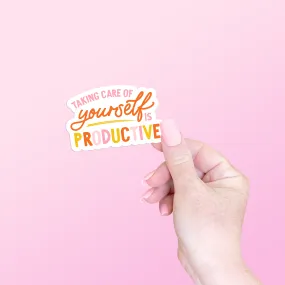 Taking Care of Yourself is Productive Sticker