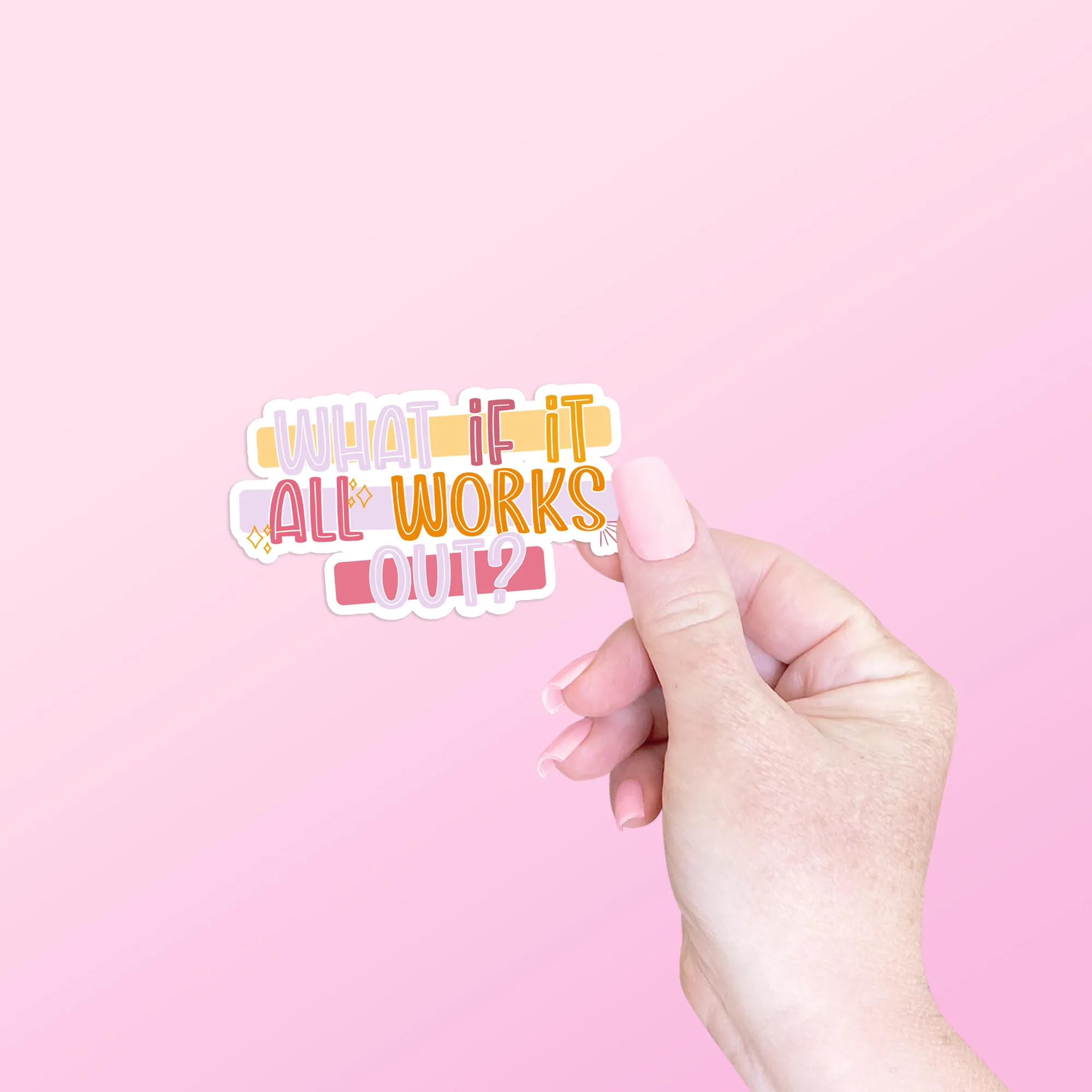 What If It All Works Out Sticker