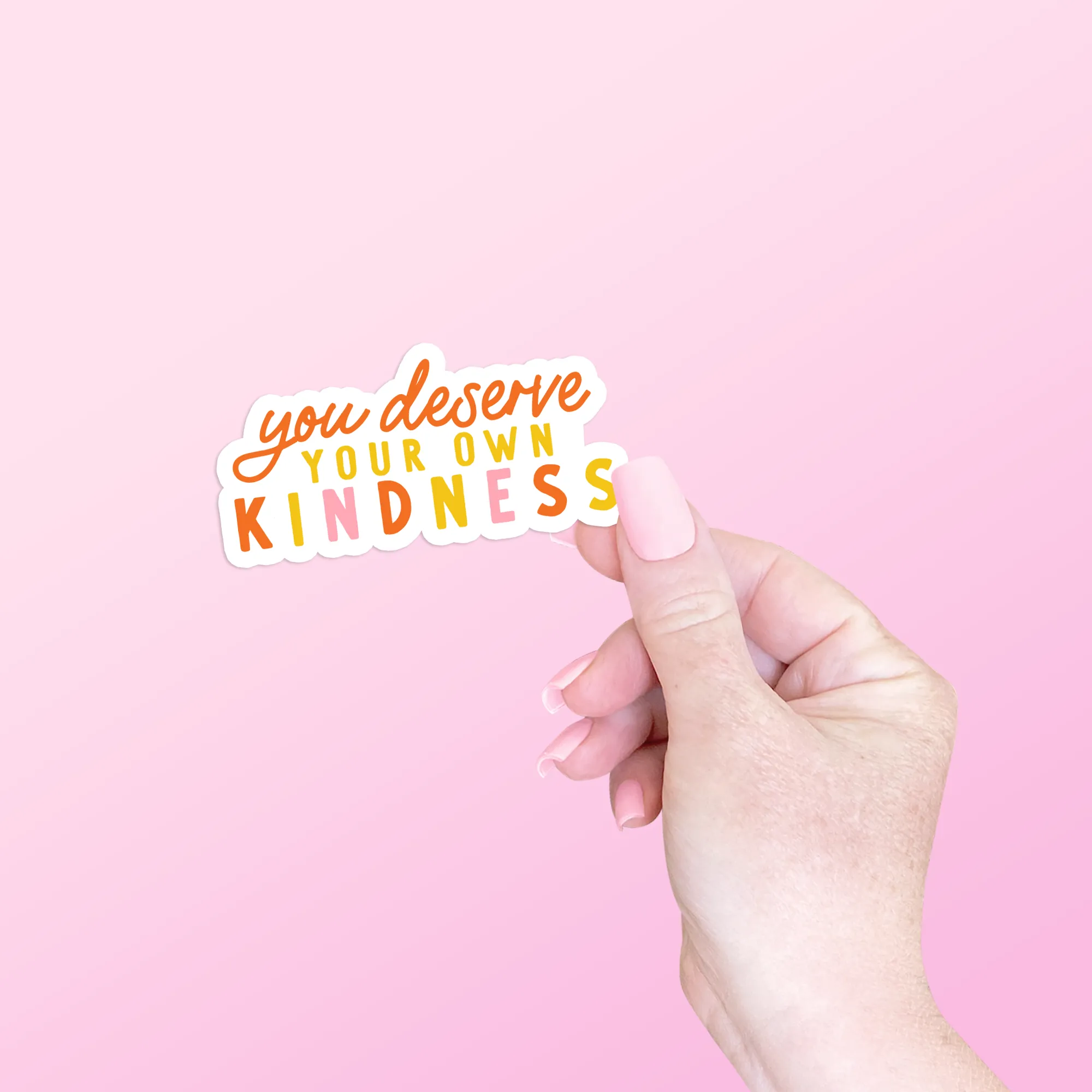 You Deserve Your Own Kindness Sticker